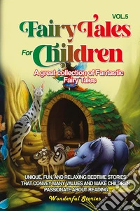 Fairy tales for children. A great collection of fantastic fairy tales. Vol. 5 libro
