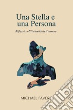 Una stella e una persona. Riflessi nell'intimità dell'amore