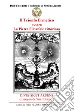 Il trionfo ermetico. La pietra filosofale vittoriosa libro