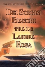 Dei sorrisi bianchi tra le labbra rosa libro