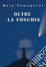 Oltre la foschia libro