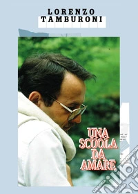 Una scuola da amare libro