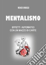 Mentalismo. Effetti automatici con un mazzo di carte libro