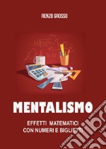 Mentalismo. Effetti matematici con numeri e biglietti libro