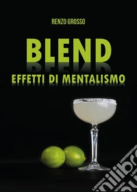 Blend. Effetti di mentalismo