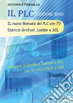 Il nuovo manuale dei PLC con 70 esercizi Grafcet, Ladder e SCL libro