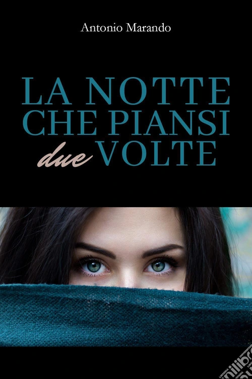 La notte che piansi due volte