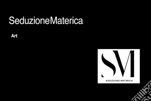 SeduzioneMaterica. Art