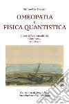 Omeopatia e fisica quantistica libro di Tassoni Simonetta