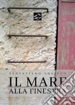 Il mare alla finestra libro