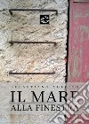 Il mare alla finestra libro