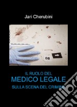 Il ruolo del medico legale sulla scena del crimine