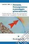 Persone, enneagramma e passaggio generazionale. Comunicazione e project management per il lavoro del consulente nel III millennio libro di Sardelli Gianluca