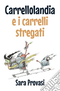 Carrellolandia e i carrelli stregati