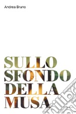 Sullo sfondo della Musa