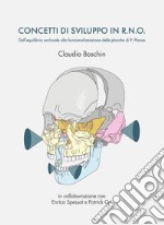 Concetti di sviluppo in R.N.O. Dall'equilibrio occlusale alla funzionalizzazione delle placche di Pedro Planas