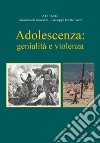 Adolescenza: genialità e violenza libro