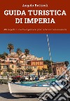 Guida turistica di Imperia libro di Bottiroli Angelo