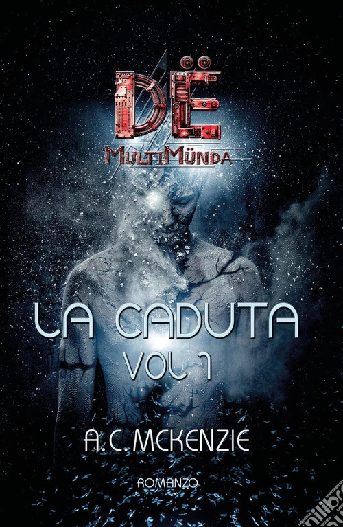 La caduta. Dë multimünda. Vol. 1