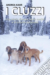 I cluzzi. Una storia d'amore senza confini e di crescita personale libro