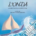 L'onda. La mia favola a lieto fine libro