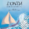 L'onda. La mia favola a lieto fine libro