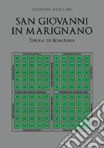 San Giovanni in Marignano. Terra di Romània libro