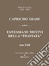 Francisco Tárrega (1852-1909): Capricho árabe & Fantasia su motivi della «Traviata» +TAB. Con QR Code libro
