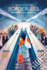 Borderless: straniera tra stranieri libro