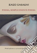 Poesia, semplicemente poesia libro