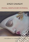 Poesia, semplicemente poesia libro di Casagni Enzo