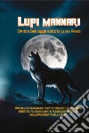 Lupi Mannari. Ombre selvagge sotto la luna piena libro