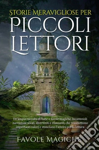 Storie meravigliose per piccoli lettori libro