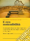 L'eco sostenibilità. Proposta generale per un piano integrato per la gestione dei rifiuti municipali nei paesi in via di sviluppo libro