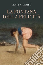 La fontana della felicità libro