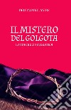 Il mistero del Golgota. La Via Crucis iniziatica libro