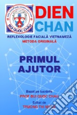 Dien Chan. Reflexologie faciala vietnameza. Metoda originala. Primul ajutor libro