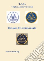 T.A.U. - Rituale & Cerimoniale libro usato