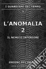 Il nemico interiore. L'anomalia. Vol. 2 libro