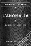 Il nemico interiore. L'anomalia. Vol. 2 libro