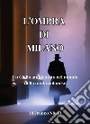 L'ombra di Milano libro di Nicoli Franco