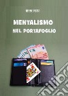 Mentalismo nel portafoglio libro di Grosso Renzo