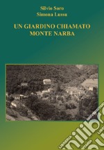 Un giardino chiamato Monte Narba libro