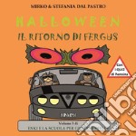 Halloween. Il Ritorno Di Fergus. Enki e la scuola per giovani stelle. Ediz. illustrata. Vol. 3