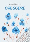 Crescere libro