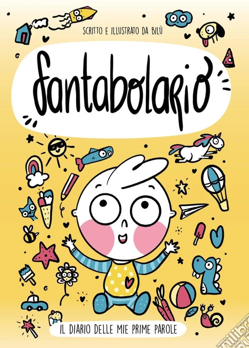 Fantabolario. Il diario delle mie prime parole. Ediz. illustrata