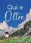 Qui e oltre libro