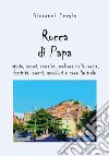 Rocca di papa: storia, scorci, murales, sculture nella roccia, festività, eventi, aneddoti e zone limitrofe libro