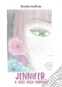 Jennifer, il volo della farfalla libro