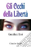 Guardiani Eroi. Gli occhi della libertà libro